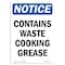 Signmission OSHA Notice, 7" Height, Contains Waste Cooking Grease Sign, 7" X 5", Portrait OS-NS-D-57-V-10809 - alternate 1